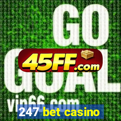 247 bet casino